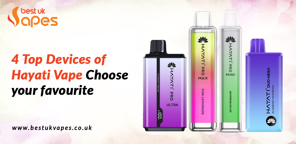 Top 4 Devices of Hayati Pro Max Vape: Choose your favourite Top 4 Devices of Hayati Pro Max Vape: Choose your favourite