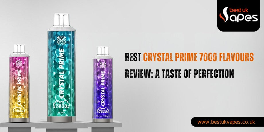 Best Crystal Prime 7000 Flavours Review: A Taste of Perfection Best Crystal Prime 7000 Flavours Review: A Taste of Perfection