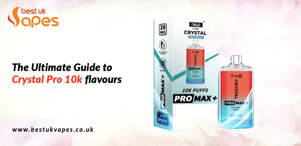 The Ultimate Guide to Crystal Pro 10k flavours
