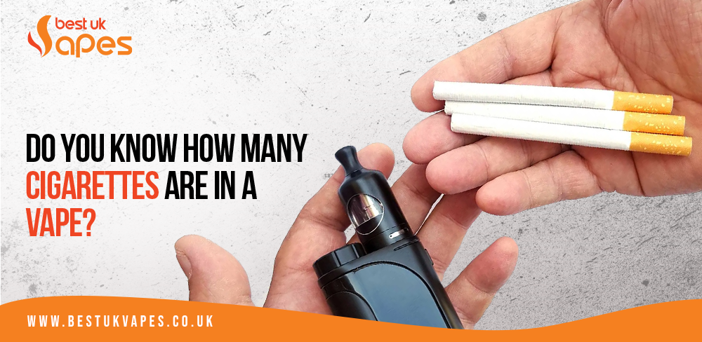 Do you know how many Cigarettes are in a Vape? Do you know how many Cigarettes are in a Vape?