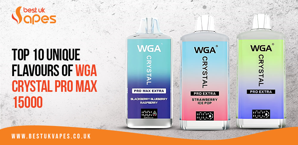 Top 10 Unique Flavours of WGA Crystal Pro Max 15000 Top 10 Unique Flavours of WGA Crystal Pro Max 15000
