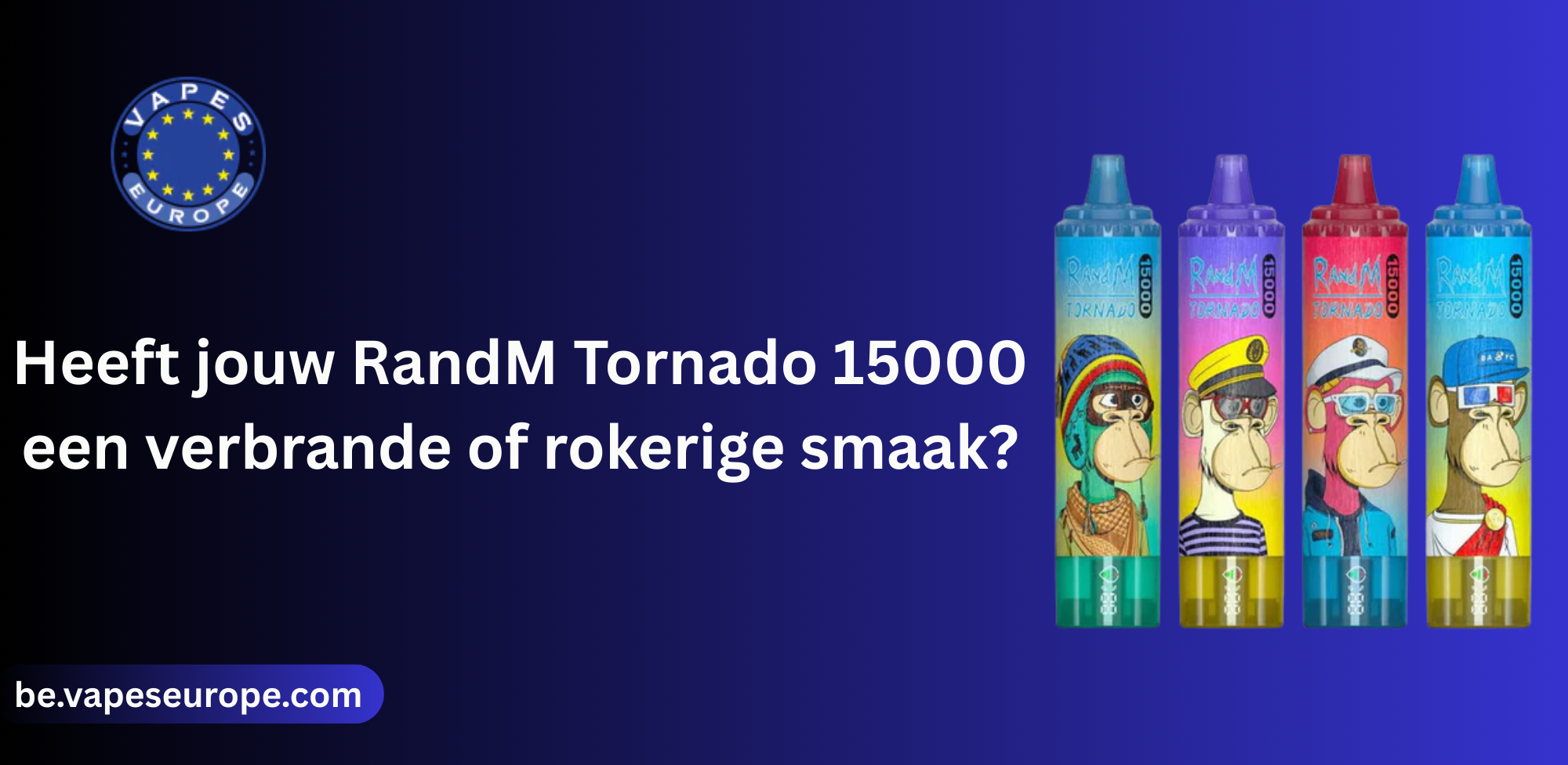 Heeft jouw RandM Tornado 15000 een verbrande of rokerige smaak?